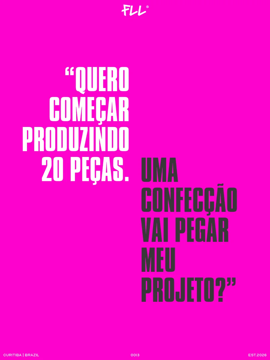 Peça rosa do Fashion Launch Lab com a pergunta: quero começar produzindo 20 peças, uma confecção vai pegar meu projeto?