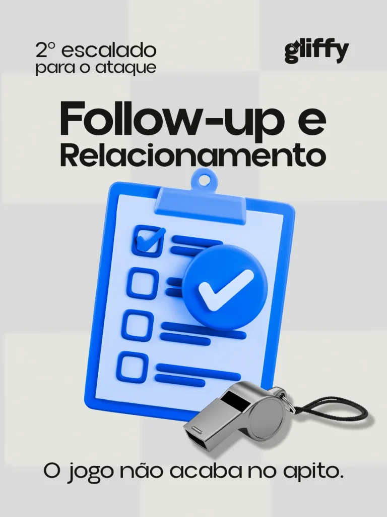 Slide sobre follow-up e relacionamento: o jogo não acaba no apito, com uma prancheta de checklist e um apito